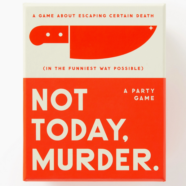 Not Today, Murder Game