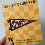 Shit Fire Pennant Patch
