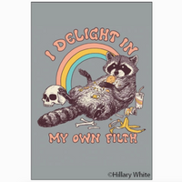 Raccoon Delight In My Own Filth Magnet
