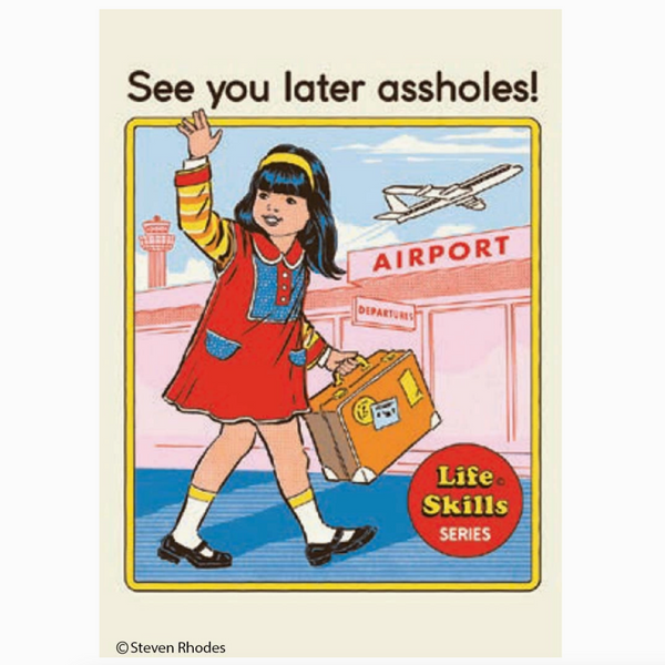 See You Later Assholes Magnet