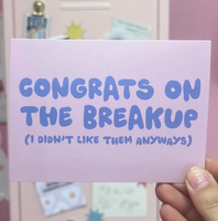 Congrats On The Breakup Card