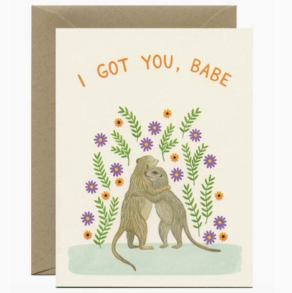 I Got You Babe Meerkats Support/Sympathy Card