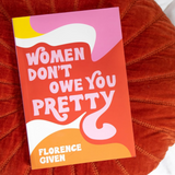 Women Don't Owe You Pretty
