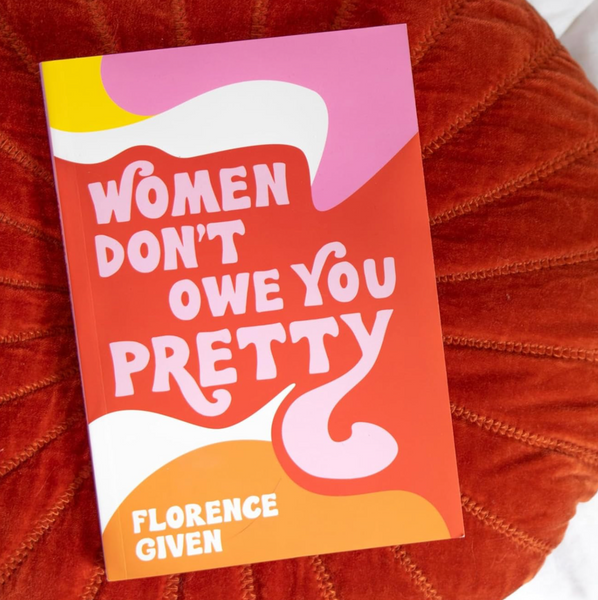 Women Don't Owe You Pretty