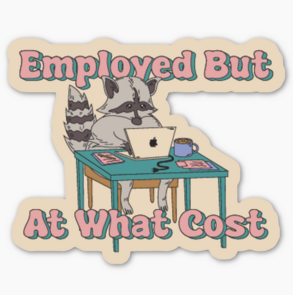 Raccoon Employed Sticker