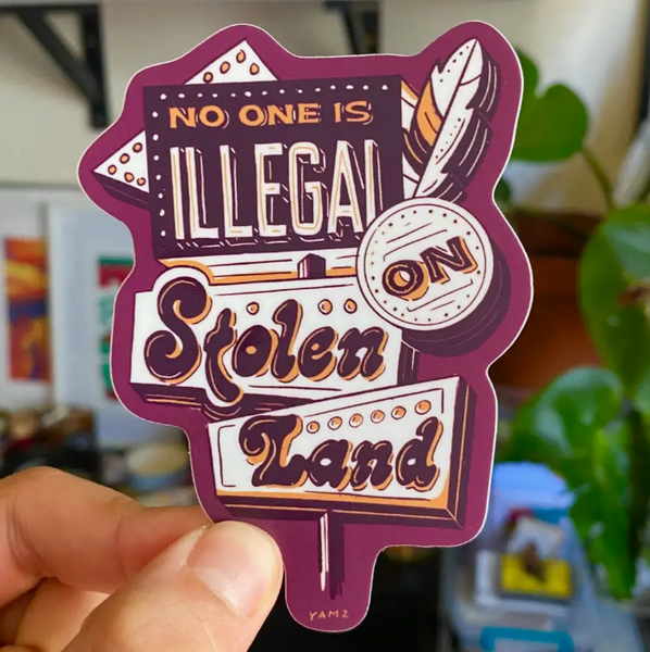 No One Is Illegal On Stolen Land Sticker