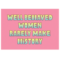 Text 'Well Behaved Women Rarely Make History' on a pink background in a graphic design software.