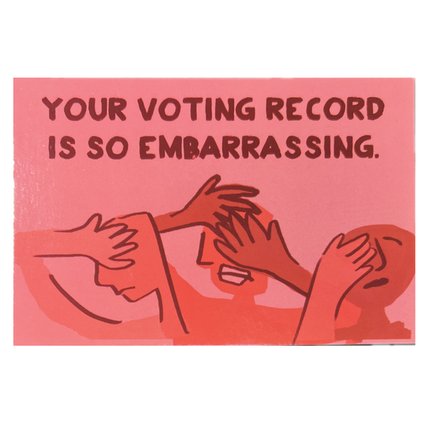 Cartoon of hands reaching towards each other with text 'Your voting record is so embarrassing' on a red background.