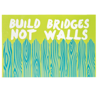 Poster with 'Build Bridges Not Walls' text on a white background
