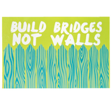 Poster with 'Build Bridges Not Walls' text on a white background
