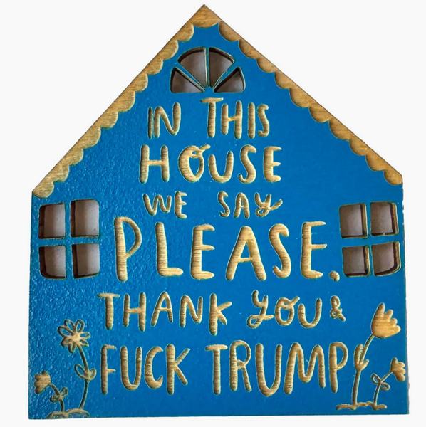 Fuck Trump House Wood Magnet
