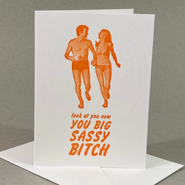 You Big Sassy Bitch Card