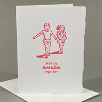 Let's Be Horrible Together Card