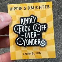 Kindly Fuck Off... Enamel Pin