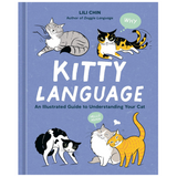 Kitty Language: An Illustrated Guide to Understanding Your Cat