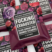 Fucking Exhausted Shower Steamers