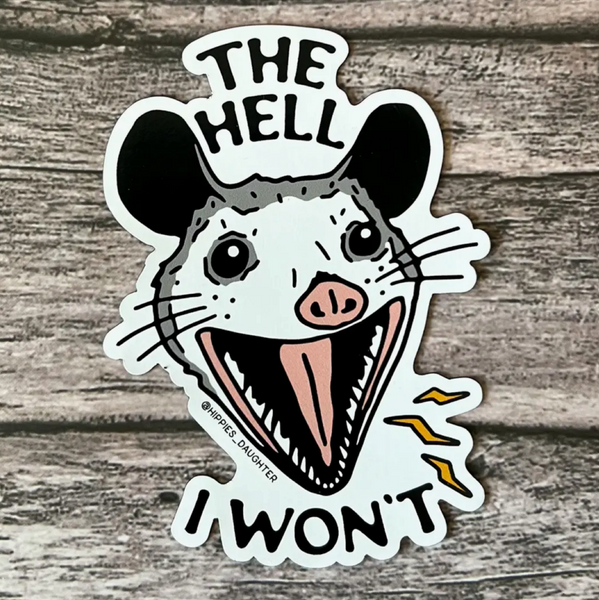 Opossum the Hell I Won't Magnet