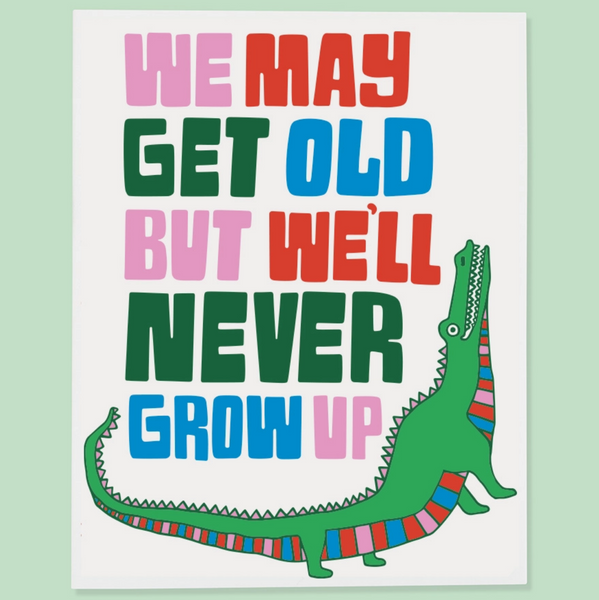 Gator Never Grow Up Birthday Card
