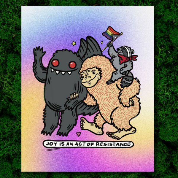 Cryptids Joy Is An Act Of Resistance Art Print