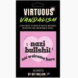 Virtuous Vandalism Sticky Note Pack - Nazi Bullshit Not Welcome