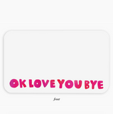 Little Notes - Okay Love You Bye