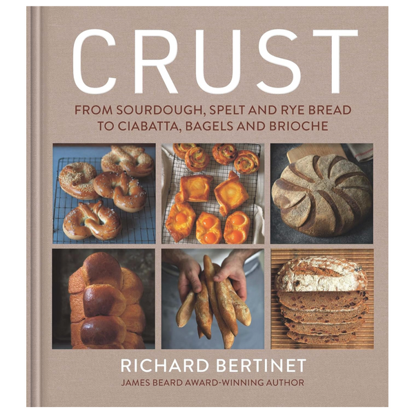 Crust: From Sourdough, Spelt and Rye Bread to Ciabatta, Bagels and Brioche