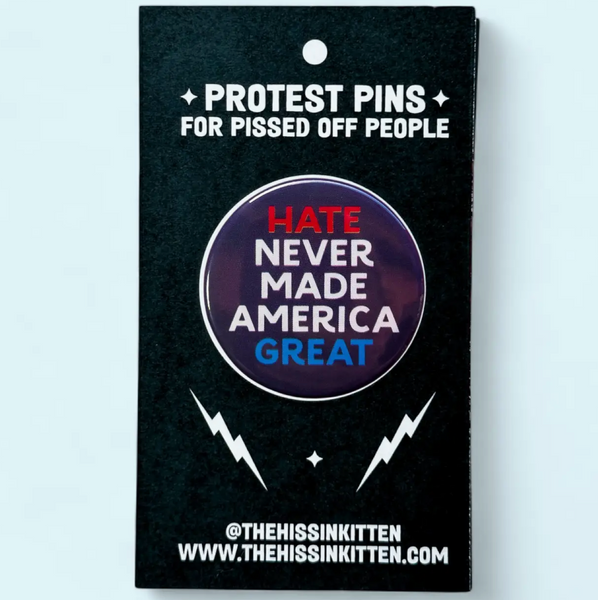 Hate Never Made America Great Button