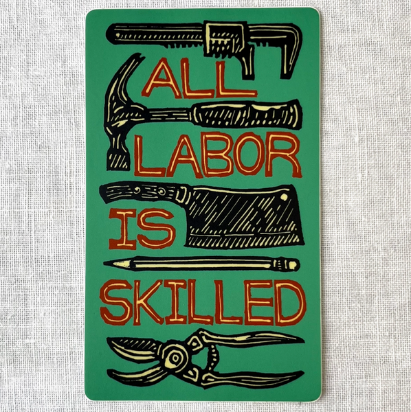 All Labor Is Skilled Sticker