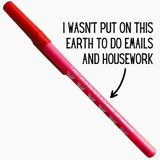 Stick Pen - I Wasn't Put On This Earth To Do Emails And Housework
