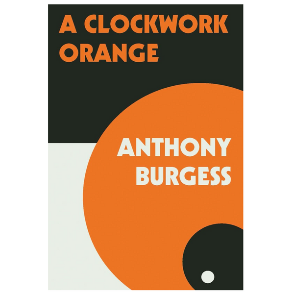 Book cover of 'A Clockwork Orange' by Anthony Burgess with a minimalistic design.