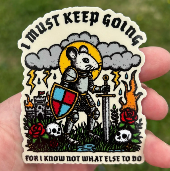 I Must Keep Going Sticker
