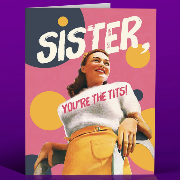 Sister You're The Tits Card