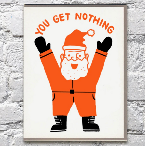 Santa You Get Nothing Holiday Card
