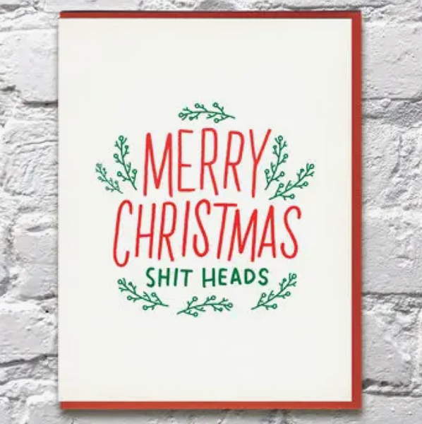 Merry Christmas Shit Heads Card