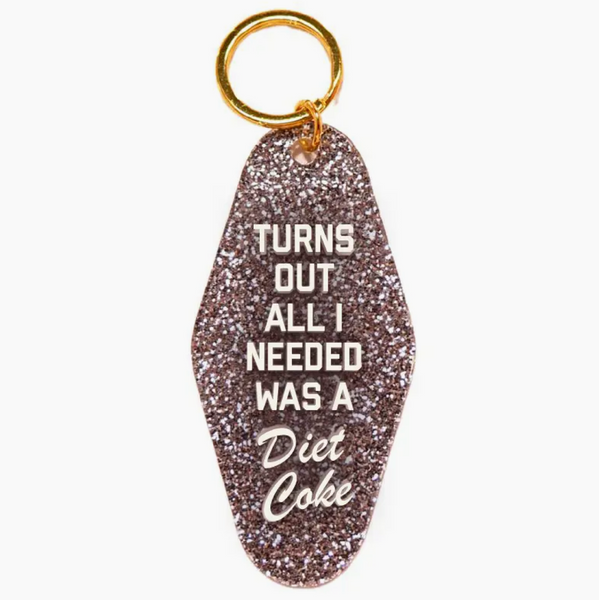 Motel Tag Keychain - Turns Out All I Needed Was A Diet Coke