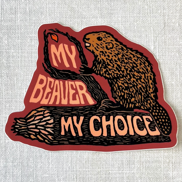 My Beaver My Choice Sticker