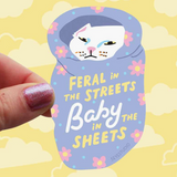 Feral In The Streets Baby In The Sheets Sticker