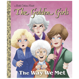 Little Golden Book - The Golden Girls: The Way We Met