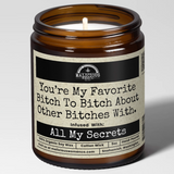 You're My Favorite Bitch... Candle