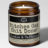 Bitches Get Shit Done Candle