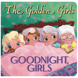 The Golden Girls Board Book: Goodnight Girls