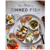 The Magic of Tinned Fish: Elevate Your Cooking with Canned Anchovies, Sardines, Mackerel, Crab, and Other Amazing Seafood