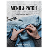 Mend & Patch: A handbook to repairing clothes and textiles