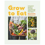 Grow to Eat: Growing Colourful And Tasty Vegetables From Seed
