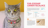 Crafting for Your Cat: 25 Playful Projects for You and Your Feline Friends