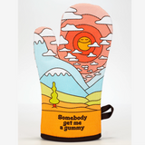 Oven Mitt - Somebody Get Me A Gummy
