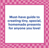 Nifty Gifty: Mini Crafts with Major Charm