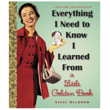 Everything I Need To Know I Learned From a Little Golden Book