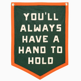 You'll Always Have A Hand To Hold Camp Flag