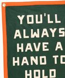You'll Always Have A Hand To Hold Camp Flag